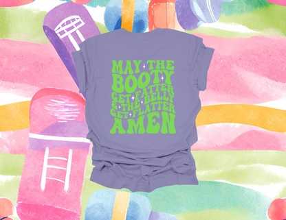 'May the booty get fatter and the belly get flatter' Short Sleeve Shirt